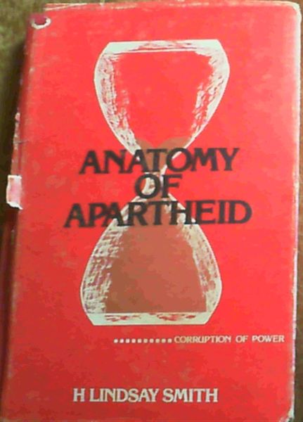 Anatomy of Apartheid: Corruption of Power - in which an entire community has been gutted and the innards laid out to view
