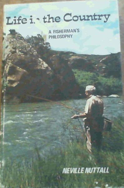 Life in the Country : A Fisherman's Philosophy