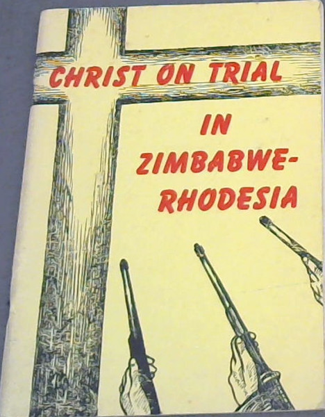 Christ On Trial In Zimbabwe-Rhodesia