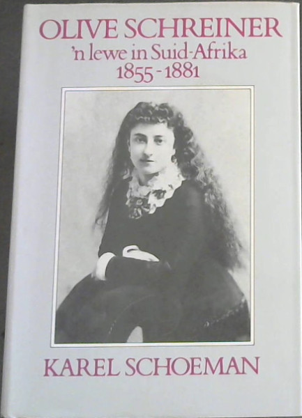 Olive Schreiner: 'n lewe in Suid-Afrika, 1855-1881 (Afrikaans Edition)