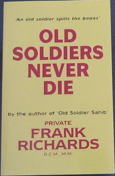 Old Soldiers Never Die - 'An old soldier spills the beans'
