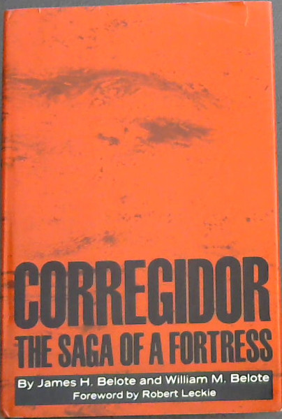 CORREGIDOR - The Saga Of A Fortress