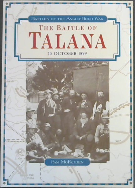The Battle of Talana: 20 October 1899 (Battles of the Anglo-Boer War)