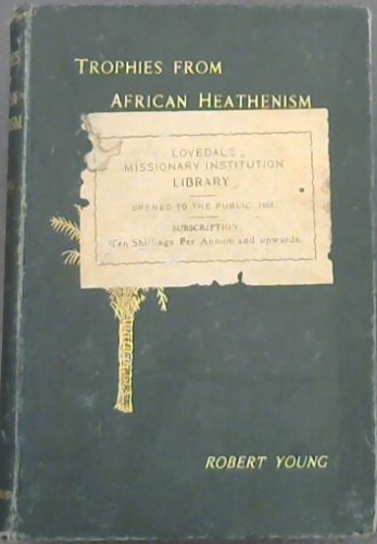 Trophies from African Heathenism