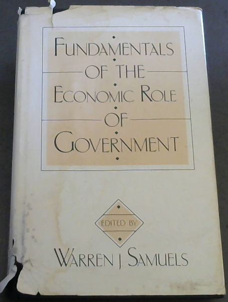 Fundamentals of the Economic Role of Government: (Contributions in Economics and Economic History)