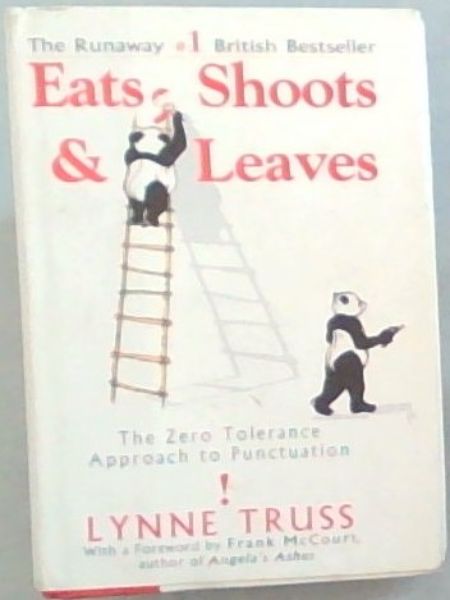 Eats, Shoots & Leaves: The Zero Tolerance Approach to Punctuation