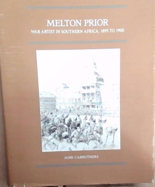 Melton Prior: War artist in Southern Africa, 1895 to 1900 (Brenthurst second series)