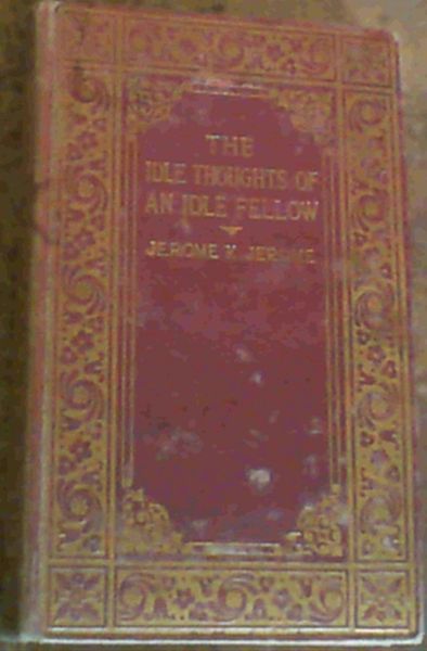 The Idle Thoughts of an Idle Fellow