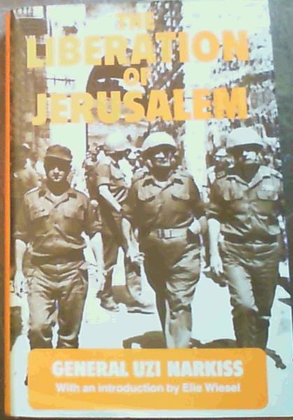 Image for The Liberation of Jerusalem : The Battle of 1967 The Liberation of Jerusalem : The Battle of 1967