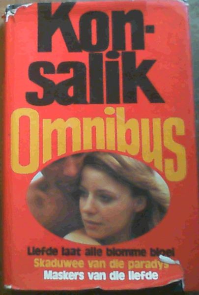 Image for Omnibus : Liefde Laat Alle Blomme Bloei Skaduwee van die Paradys Maskers van die Liefde Omnibus : Liefde Laat Alle Blomme Bloei Skaduwee van die Paradys Maskers van die Liefde