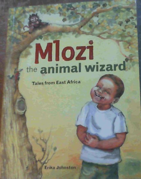 Image for Mlozi the Animal Wizard : Tales from East Africa Mlozi the Animal Wizard : Tales from East Africa