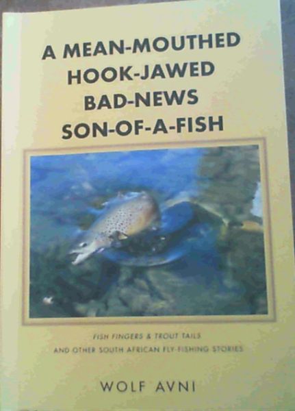 Image for A Mean-mouthed, Hook-jawed, Bad News Son-of-a-fish A Mean-mouthed, Hook-jawed, Bad News Son-of-a-fish