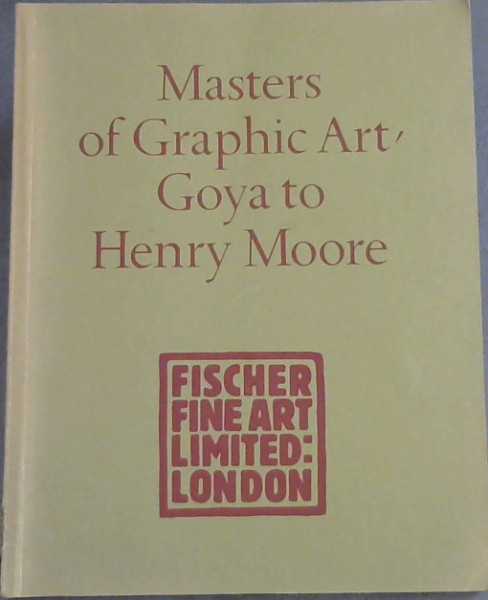 Masters of Graphic Art, Goya to Henry Moore : April to June 1974, No. 18