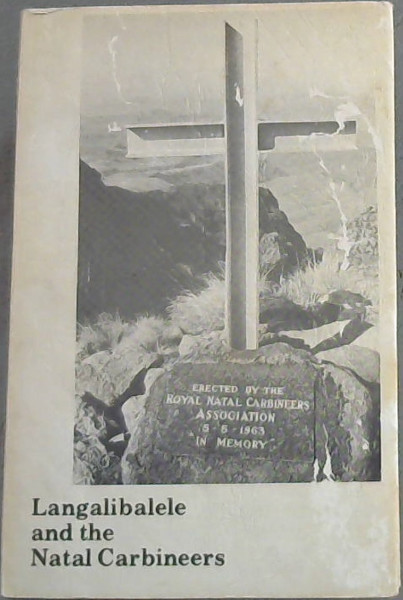 Image for Langalibalele and the Natal Carbineers : The Story of the Langalibalele Rebellion 1873 Langalibalele and the Natal Carbineers : The Story of the Langalibalele Rebellion 1873