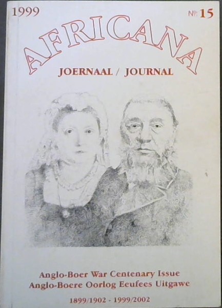 AFRICANA - JOERNAAL/JOURNAL (Anglo-Boer War Centenary Issue, Anglo-Boere Oorlog Eeufees Uitgawe 1899/1902 - 1999/2002 (1999 - No.15)