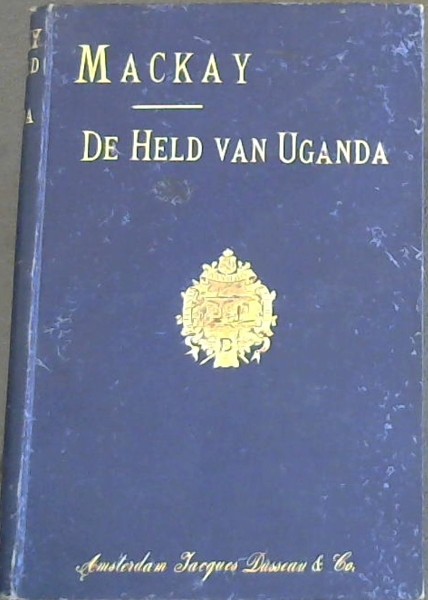 Mackay: de Held Van Uganda
