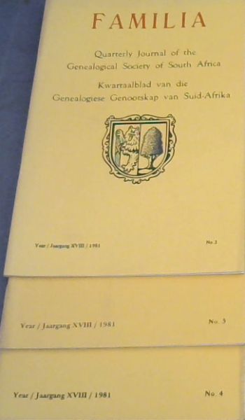 Familia : Quarterly Journal of the Genealogical Society of South Africa ; Kwartaalblad van die Genealogiese Genootskap van Suid-Afrika. : Year 18, No. 1, 3 & 4 ; 1981