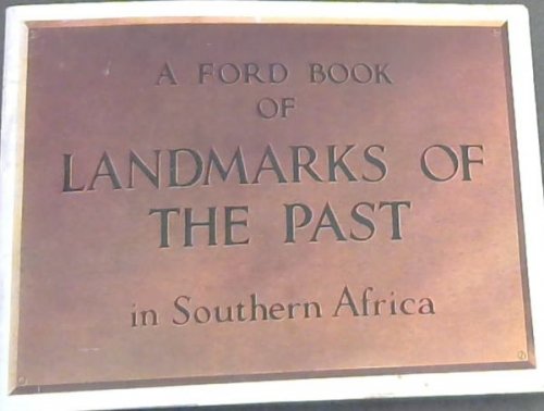 A Ford Book of Landmarks of the Past in Southern Africa