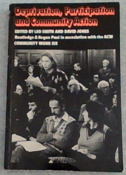 Deprivation, participation, and community action (Community work series)