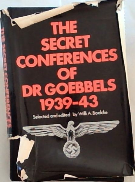 The secret conferences of Dr. Goebbels, October 1939-March 1943