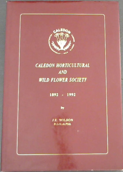 Caledon Horticultural and Wild Flower Society, 1892-1992