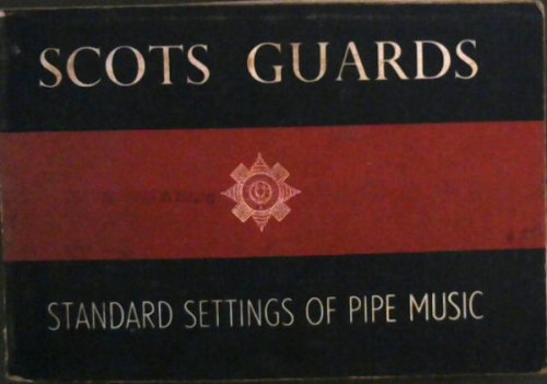 Scots Guards : Standard Setting of Pipe music