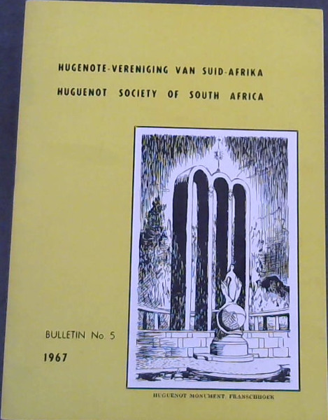 Hugenote-Vereniging van Suid-Afrika: Huguenot Society of South Africa, Bulletin No.5 (1967)