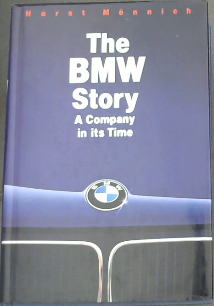 The BMW Story: A Company in Its Time