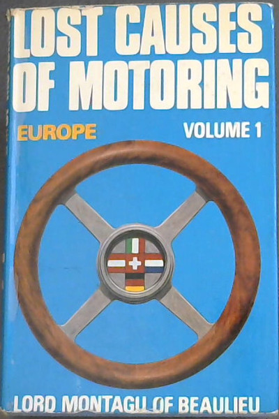 Lost Causes of Motoring: 2 Volume Set: Europe (A Montagu motor book)