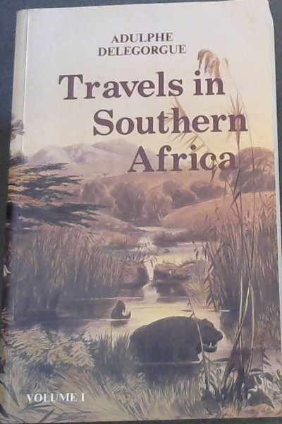 Travels in Southern Africa Vol. I (Killie Campbell Africana Library Publications)
