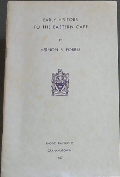 Image for EARLY VISITORS TO THE EASTERN CAPE - Inaugural Lecture Delivered at Rhodes University EARLY VISITORS TO THE EASTERN CAPE - Inaugural Lecture Delivered at Rhodes University