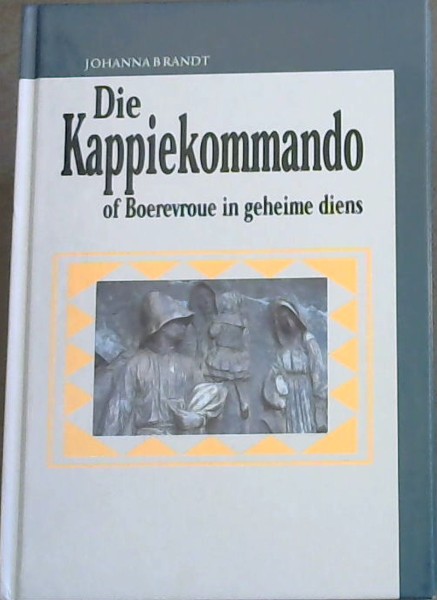 Die Kappiekommando, of Boerevroue in Geheime Diens (Afrikaans Edition)