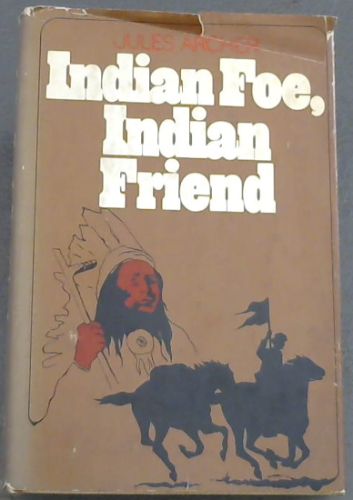 Indian Foe, Indian Friend: The story of William S. Harney