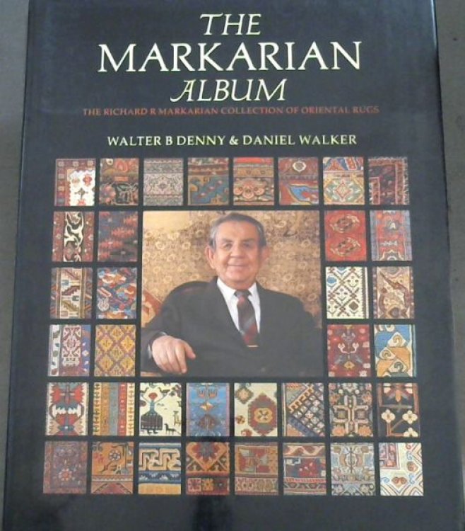 The Markarian Album: The Richard R. Markarian Collection of Oriental Rugs