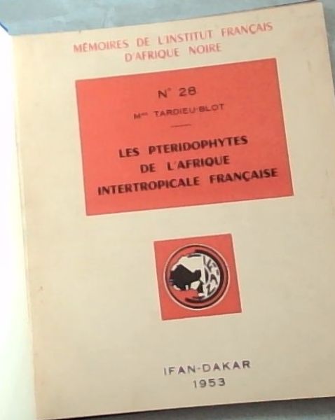 Les Pteridophytes De L'Afrique Intertropicale Francaise No. 28 (Memoires De L'institut Francais D'Afrique Noire) (French)