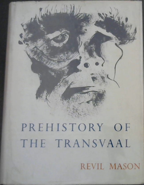 Prehistory Of The Transvaal - a record of human activity