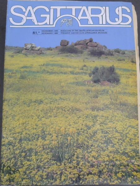 Sagittarius : Magazine of the South African Museum - December 1986 . Volume 1 No. 4