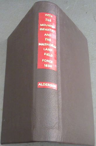 With the Mounted Infantry and the Mashonaland Field Force 1896 (Methuen Colonial Library)