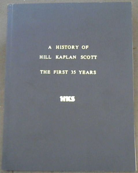 A History of Hill Kaplan Scott ; The First 35 Years