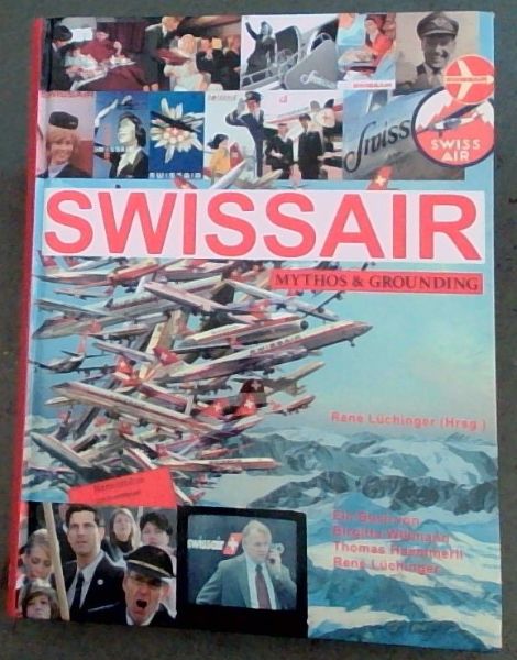 Swissair Mythos & Grounding