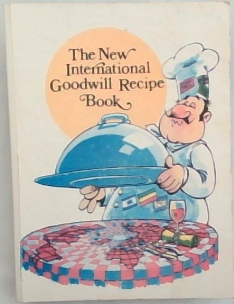 The New International Goodwill Recipe Book 