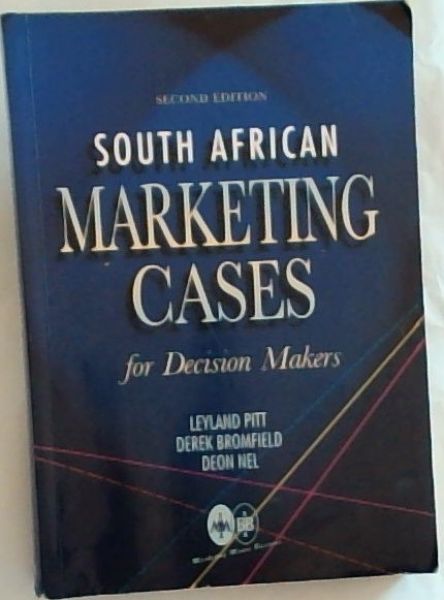 South African Marketing Cases for Decision Makers