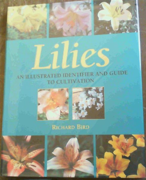 Lilies; An Illustrated Identifier & Guide To Cultivation