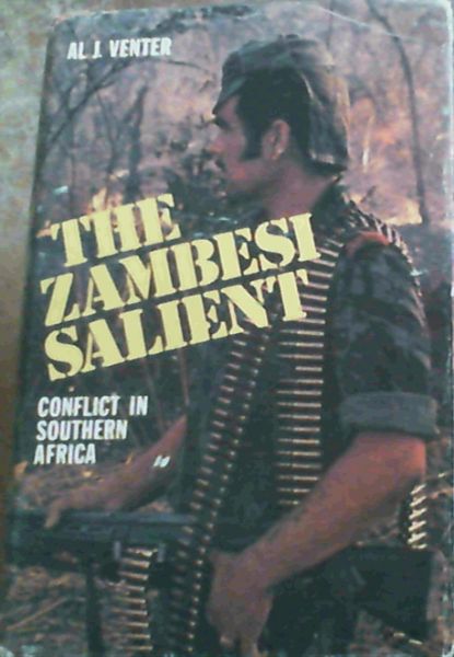 The Zambesi Salient : Conflict in Southern Africa