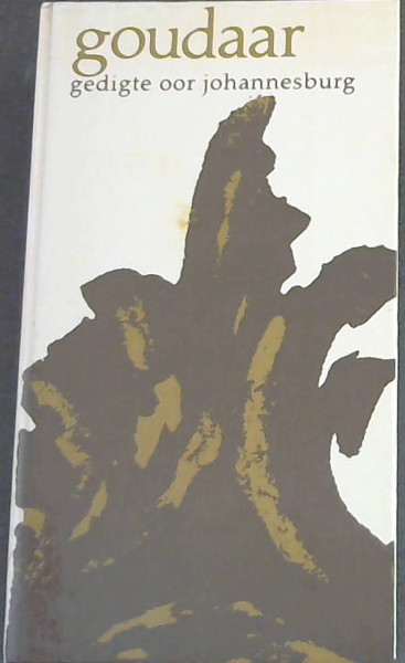 Goudaar, gedigte oor Johannesburg (Afrikaans Edition)