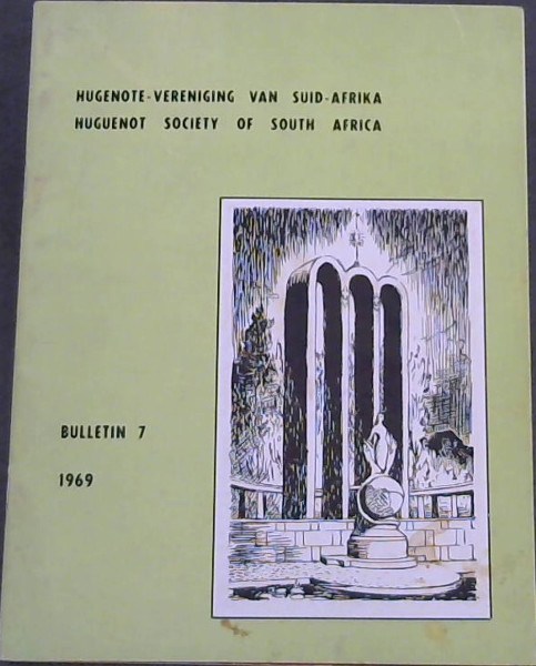 Hugenote-Vereniging van Suid-Afrika: Huguenot Society of South Africa, Bulletin No.7 (1969)