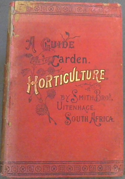 Horticulture : A Guide for the Garden
