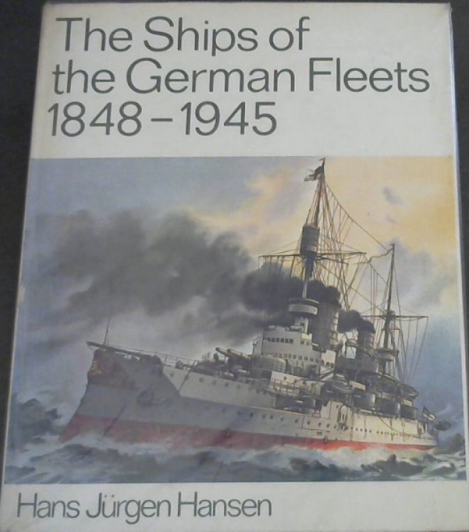 Image for The Ships of the German Fleets, 1848-1945 The Ships of the German Fleets, 1848-1945