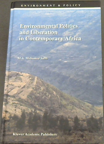 Environmental Politics and Liberation in Contemporary Africa (Environment & Policy)