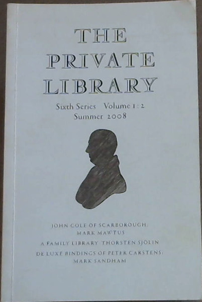 The Private Library Sixth Series Volume 1;2 Summer 2008